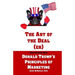 The Art of the Deal (er): An Unauthorized Book on Donald Trump's (Non-Manifest) Principles of Marketing and How They Can Help (or Hurt) Small Bu
