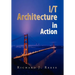 I/T Architecture in Action