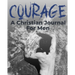 Courage - A Christian Journal for Men: A Christian Gratitude and Mindfulness Journal to Encourage Positive Habits and Gain Stress Relief