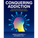 Conquering Addiction: Embracing Natural Highs over Alcohol, Substance Use, and Compulsive Behaviors