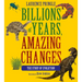 Billions of Years, Amazing Changes: The Story of Evolution