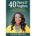 40 Days & Nights: Your Healing Journey to Freedom and Purpose
