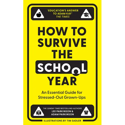 How to Survive the School Year: An Essential Guide for Stressed-Out Grown-Ups