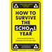 How to Survive the School Year: An Essential Guide for Stressed-Out Grown-Ups