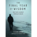 The Final Year of Wisdom: One Man's Journey Through Cancer