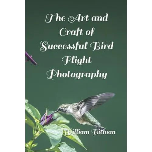 The Art and Craft of Successful Bird Flight Photography