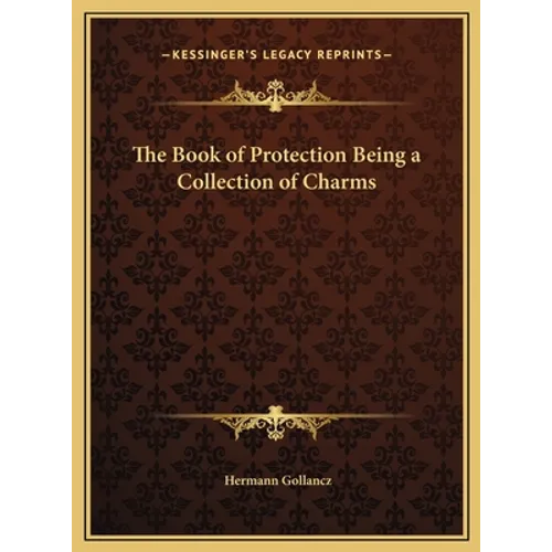 The Book of Protection Being a Collection of Charms