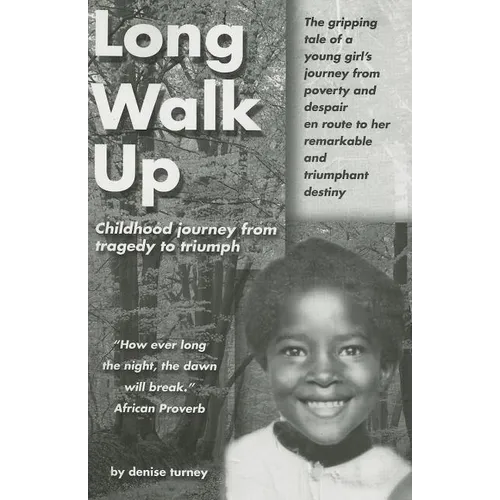 Long Walk Up: Childhood journey from tragedy to triumph