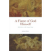 A Flame of God Himself: Reflections on the Song of Songs