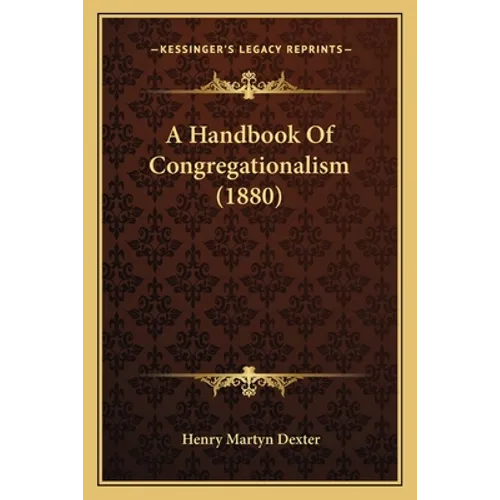 A Handbook Of Congregationalism (1880)