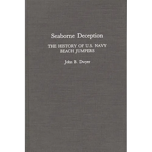 Seaborne Deception: The History of U.S. Navy Beach Jumpers