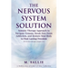 The Nervous System Solution: Somatic Therapy Approach to Navigate Trauma, Break Free From Addiction, and Restore Your Body to Find Lasting Freedom