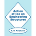 Action of Ice on Engineering Structures