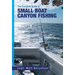 The Complete Guide to Small Boat Canyon Fishing