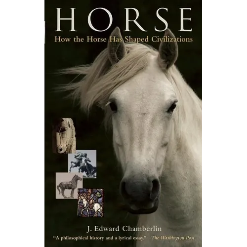 Horse: How the Horse Has Shaped Civilizations