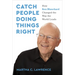 Catch People Doing Things Right: How Ken Blanchard Changed the Way the World Leads