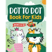 Dot to Dot Book for Kids Ages 8-12: 100 Fun Connect The Dots Books for Kids Age 8, 9, 10, 11, 12 Kids Dot To Dot Puzzles With Colorable Pages Ages 6-8