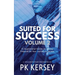 Suited For Success, Vol. 2: 25 Inspirational Stories on Getting Prepared for Your Journey to Success