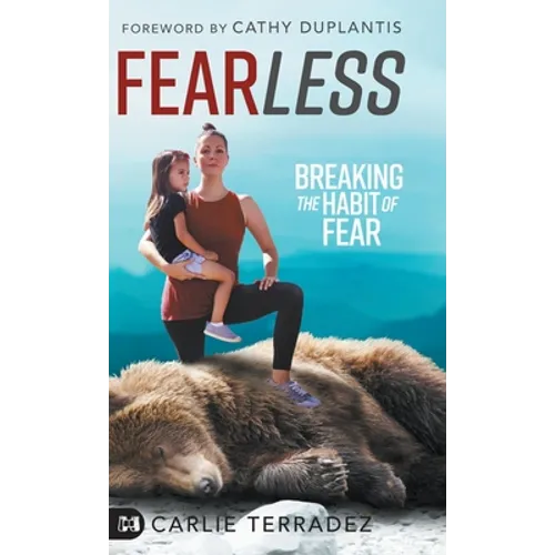 Fearless: Breaking the Habit of Fear