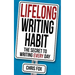 Lifelong Writing Habit: The Secret to Writing Every Day