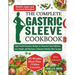 The Complete Gastric Sleeve Cookbook: High-Protein Recovery Recipes to Overcome Food Addiction, Lose Weight, and Maintain a Balanced Lifestyle After S