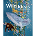 Wild Ideas: Let Nature Inspire Your Thinking