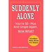 Suddenly Alone: You're 50 - Plus and Single Again, Now What?