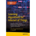 Learning Algorithms for Internet of Things: Applying Python Tools to Improve Data Collection Use for System Performance
