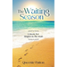 The Waiting Season: A Book For Singles In The Wait