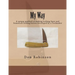 My Way: This book teaches a unique method of making a framelock or locking liner folding knife developed by a Toolmaker