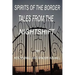 Spirits of the Border: Tales From The Night Shift