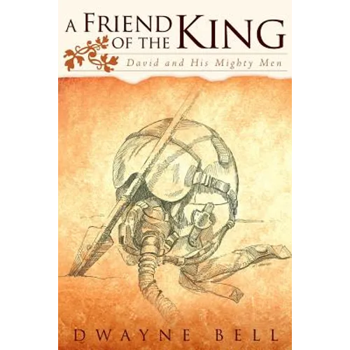 A Friend of the King: David and His Mighty Men