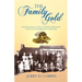 The Family Gold: Reveals the mystery of the lost Confederate gold treasury and the secret that challenged four generations.
