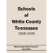 Schools of White County Tennessee 1806-2006