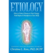 Etiology: How to Detect Disease in Your Energy Field Before It Manifests in Your Body