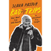 Bad Trips: How I Went from Vice Reporter to International Drug Smuggler