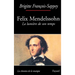 Félix Mendelssohn. La lumière de son temps