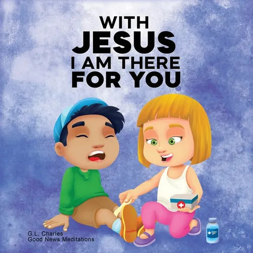 With Jesus I am There For You: A Christian book for kids about kindness and helping others, featuring Bible lessons and stories for homeschool, Sunday