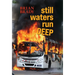 still waters run DEEP