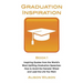 Graduation Inspiration 1: Inspiring Quotes from the World's Most Uplifting Graduation Speeches: How to Escape the Hamster Wheel and Live the Lif