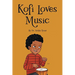 Kofi Loves Music