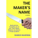 The Maker's Name: A literary, Irish family-saga, for grownups