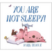 You Are Not Sleepy!
