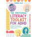 The Emotional Literacy Toolkit for ADHD: Strategies for Better Emotional Regulation and Peer Relationships in Children and Teens