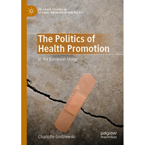 The Politics of Health Promotion: In the European Union