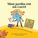 Mon jardin est un carré: Un voyage au Pays des Chiffres et des Formes