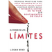 El Poder de los Límites: Técnicas Prácticas para Decir Fácilmente No (o Sí), Establecer Límites Claros, Construir Respeto Mutuo y Retomar el Control d