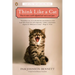 Think Like a Cat: How to Raise a Well-Adjusted Cat--Not a Sour Puss