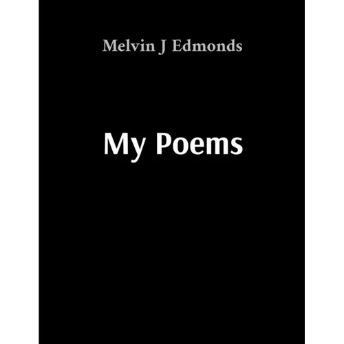 My Poems: A Collection of Personal Reflections