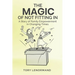 The Magic Of Not Fitting In: A Story of Family Empowerment in Changing Times